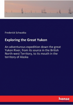 Exploring the Great Yukon