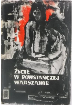 Życie w powstańczej Warszawie