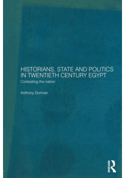 Historians, State and Politics in Twentieth Century Egypt