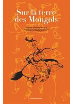 Sur la terre des Mongols