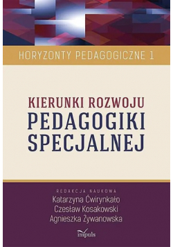 Kierunki rozwoju pedagogiki specjalnej Tom 1