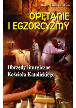 Opętanie i egzorcyzmy Obrzędy liturgiczne Kościoła Katolickiego