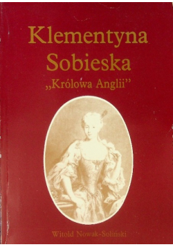 Klementyna Sobieska ,,Królowa Anglii"