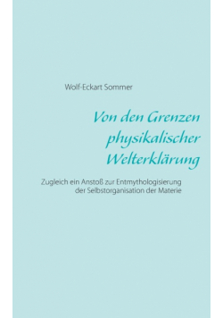 Von den Grenzen physikalischer Welterklärung
