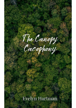 The Canopy Cacophony