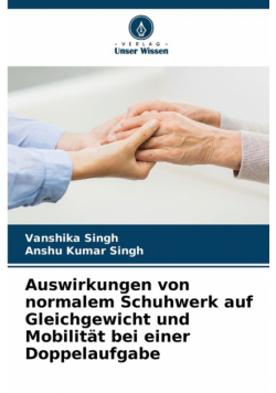 Auswirkungen von normalem Schuhwerk auf Gleichgewicht und Mobilität bei einer Doppelaufgabe