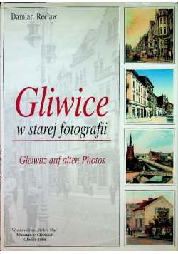 Gliwice w starej fotografii