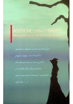 Poetyckie obrazy śmierci od przełomu romantycznego