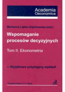 Wspomaganie procesów decyzyjnych Tom II Ekonometria