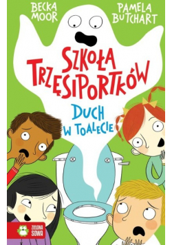 Szkoła trzęsiportków. Duch w toalecie