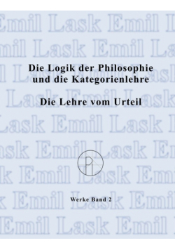 Die Logik der Philosophie und die Kategorienlehre / Die Lehre vom Urteil