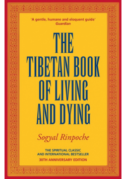 The Tibetan Book Of Living And Dying