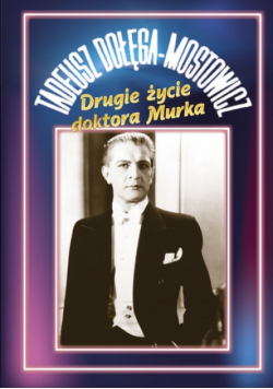 Dołęga-Mostowicz Tadeusz - Drugie życie doktora Murka
