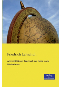Albrecht Dürers Tagebuch der Reise in die Niederlande