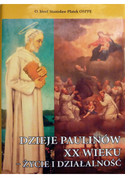 Dzieje Paulinów XX wieku Życie i działalność +  AUTOGRAF Płatek