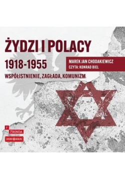 CD MP3 Żydzi i Polacy 1918–1955. Współistnienie – zagłada – komunizm