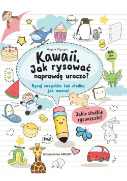 Kawaii Jak rysować naprawdę uroczo?