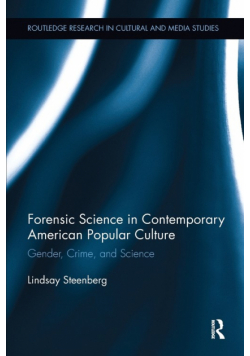 Forensic Science in Contemporary American Popular Culture