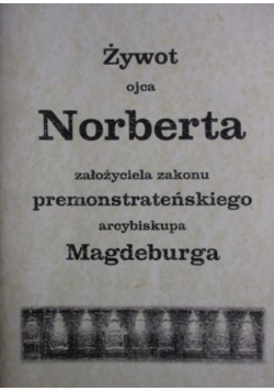 Żywot ojca Norberta założyciela zakonu premonstrateńskiego