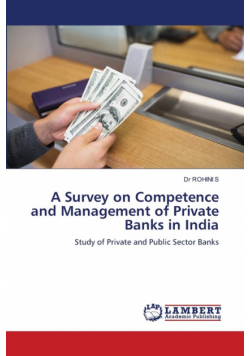 A Survey on Competence and Management of Private Banks in India