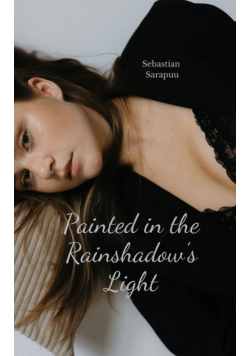 Painted in the Rainshadow's Light