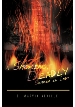A Smoking, Deadly Summer in Indy