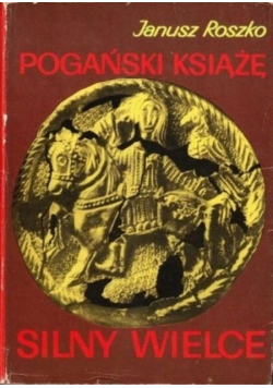 Pogański książę silny wielce