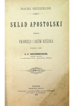 Skład Apostolski według Ewangelii i Ojców Kościoła 1888r.