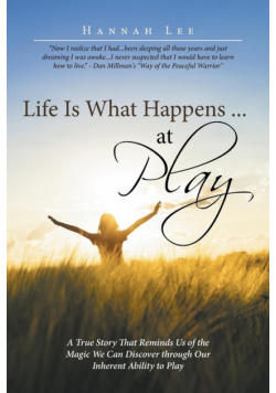 Life Is What Happens ... at Play