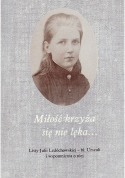 Miłość krzyża się nie lęka