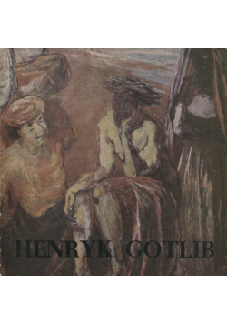 Henryk Gotlib katalog wystawy malarstwa i rysunku