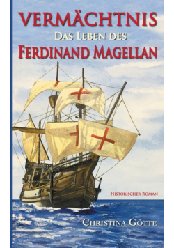 Vermächtnis - Das Leben des Ferdinand Magellan