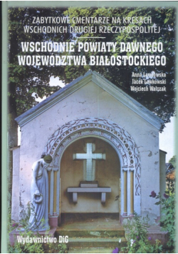 Zabytkowe cmentarze na kresach wschodnich drugiej Rzeczypospolitej