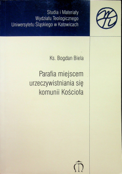 Parafia miejscem urzeczywistniania się komunii Kościoła