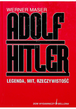 Adolf Hitler legenda mit rzeczywistość