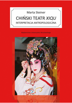 Steiner Marta - Chiński teatr xiqu