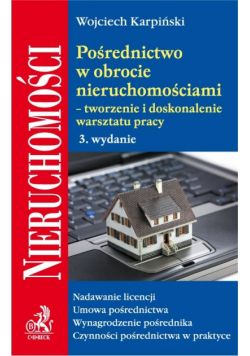 Pośrednictwo w obrocie nieruchomościami : tworzenie i doskonalenie warsztatu pracy