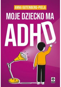 Moje dziecko ma ADHD