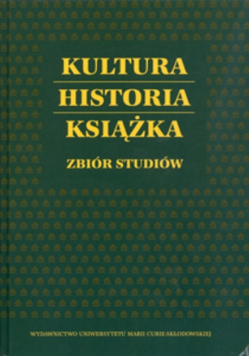 Dymmel Ann (red.) - Kultura. Historia. Książka - Zbiór studiów