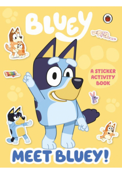 Bluey. Meet Bluey! Sticker Activity Book wer. angielska