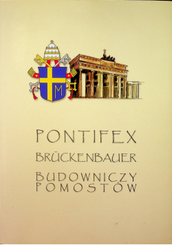 Pontifex Bruckenbauer budowniczy pomostów