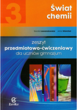 Świat chemii 3 Zeszyt przedmiotowo-ćwiczeniowy
