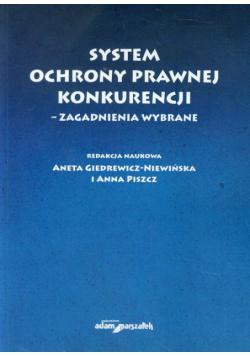 System ochrony prawnej konkurencji: zagadnienia wybrane