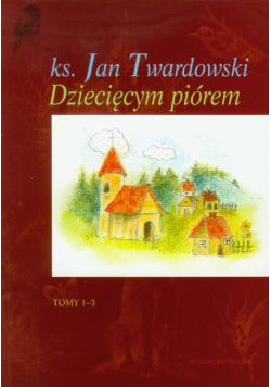 Dziecięcym piórem, tom 1-3