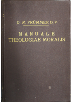 Manuale theologiae moralis tomus I