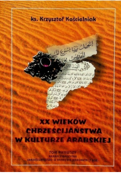 XX wieków chrześcijanina w kulturze Arabskiej Tom pierwszy