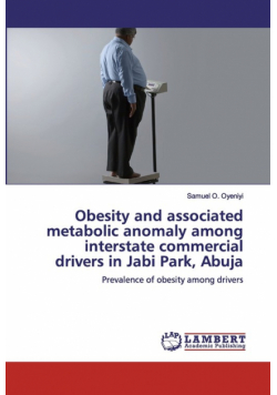Obesity and associated metabolic anomaly among interstate commercial drivers in Jabi Park, Abuja