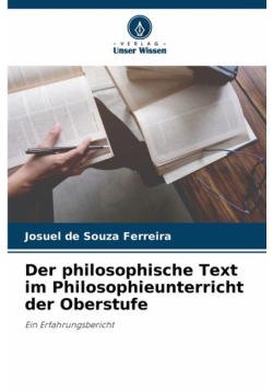 Der philosophische Text im Philosophieunterricht der Oberstufe