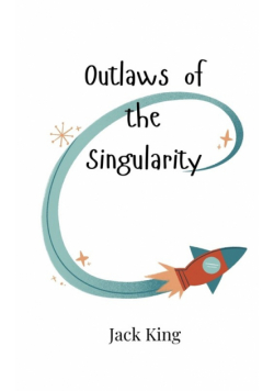 Outlaws of the Singularity