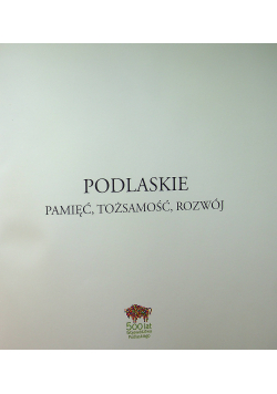 Podlaskie Pamięć tożsamość rozwój